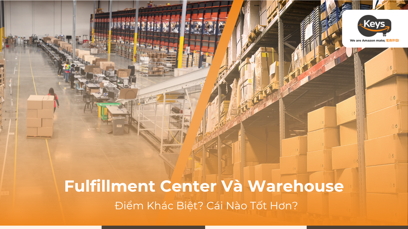 Phân Biệt Fulfillment Center Và Warehouse? Cái Nào Tốt Hơn