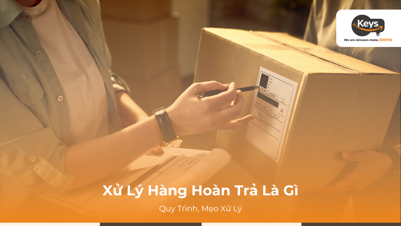 Xử Lý Hàng Hoàn Trả Là Gì? Quy Trình, Mẹo Xử Lý