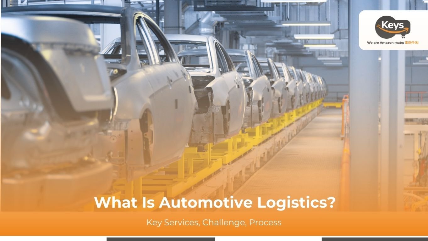What Is Automotive Logistics? Key Services, Challenge, Process